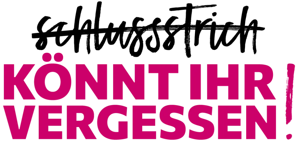 Schlussstrich Koennt Ihr Vergessen Claim RGB